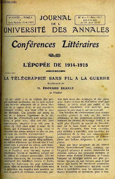 JOURNAL DE L'UNIVERSITE DES ANNALES 9e ANNEE SCOLAIRE N°6 - La télégraphie sans fil a la guerre, conférence de Edouard Branly, les beaux voyages : ...
