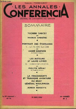 CONFERENCIA 39e ANNEE N°5 - YVONNE SARCEY par FRANCIS AMBRIÈRE, PORTRAIT DES ÉTATS-UNIS V. - LA MAISON BLANCHE par ANDRÉ SIEGFRIED, de l’Académie ...
