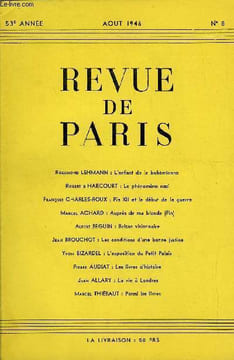 REVUE DE PARIS 53e ANNEE N°8 - Rosamond LEHMANN : L'enfant de la bohémienne Robert d'HARCOURT : Le phénomène nazi François CHARLES-ROUX : Pie XII et ...