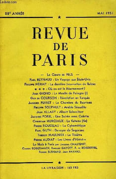 REVUE DE PARIS 58e ANNEE - — Le Comte de FELS —Paul REYNAUD : Un Voyage aux États-Unis Philippe HÉRIAT : La dernière Incarnation de Balzac ? ...