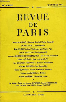 REVUE DE PARIS 58e ANNEE - André MAUROIS : George Sand et Marie d'Agoult LA VARENDE : La Mélancolie DANIEL-ROPS : Les Pèlerinages au Moyen Age Jan de ...