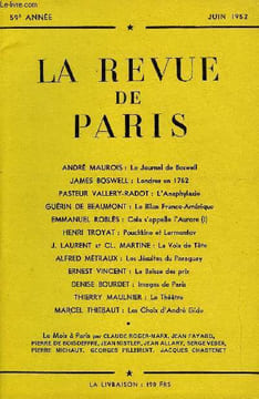 REVUE DE PARIS 59e ANNEE - ANDRÉ MAUROIS : Le Journal de Boswell JAMES BOSWELL : Londres en 1762 PASTEUR VALLERY-RADOT : L'Anaphylaxie SUÉRIN DE ...