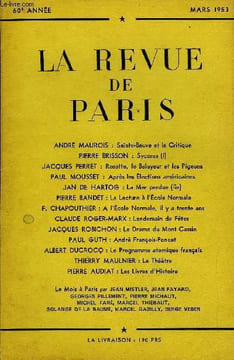 REVUE DE PARIS 60e ANNEE N°3 - ANDRÉ MAUROIS : Sainte-Beuve et la Critique PIERRE BRISSON : Sycorax (I)JACQUES PERRET : Rosette, le Balayeur et les ...