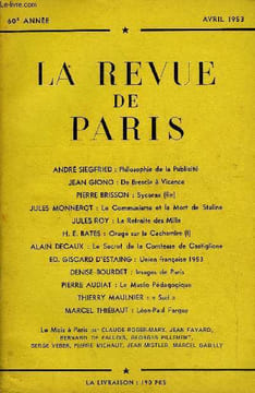 REVUE DE PARIS 60e ANNEE N°4 - ANDRÉ SIEGFRIED : Philosophie de la Publicité JEAN GIONO : De Brescia à Vicence PIERRE BRISSON : Sycorax (fin)JULES ...