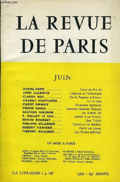 REVUE DE PARIS 69e ANNEE N°6 - DANIEL-ROPS Force de Pie XI LORD GLADWYN .L’Europe et l'Atlantique CLAUDE ROY..De la Passion d'Amour VASSILY PHOTIADÈS ...