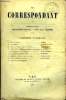 LE CORRESPONDANT TOME 45 N° 197 - I. — LE P. LACORDAIRE. Foisset.II. — LA TERREUR.. H. wallon, de l’Institut.III.— DE LA VIE PUBLIQUE ET DE LA VIE ...