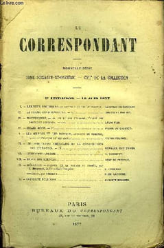 LE CORRESPONDANT TOME 71 N° 353 - I. — LES DEUX POLITIQUES. — lettre a un aml de province.. LÉOPOLD DE GAILLARD.II.— LA RUSSIE CONTEMPORAINE. - I. ...