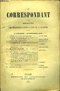 LE CORRESPONDANT TOME 77 N° 388 - I.—CHARLES X ET SES NOUVEAUX HISTORIENS.-II. Cte a. DE LUDRE.II. — SOUVENIRS D’UN ÉTRANGER SUR LA SECONDE RÉPUBLIQUE ...