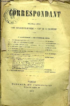 LE CORRESPONDANT TOME 78 N° 394 - I. — LA LIGUE ET HENRI IV. — I. Cte DE MEAUX.II.— LA BIBLE ET L’ÉCONOMIE POLITIQUE. Cte DE CHAMPAGNY. de l’acad. ...