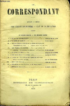 LE CORRESPONDANT TOME 78 N° 395 - I. — OÙ EST LE GOUVERNEMENT? LÉOPOLD DE GAILLARD.II. — LA LIGUE ET HENRI IV. - II. — FIN .. Vte DE MEAUX.III.- ...