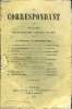 LE CORRESPONDANT TOME 80 N° 407 - I. — LE COMTE DE SERRE. —XII. CHARLES DE LACOMBEII. — MADAME DE MONTMORENCY. - II. Cie DE BAILLON,III. — UNE ...