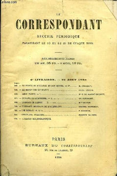 LE CORRESPONDANT N° 574 - —LE PRINCE DE BISMARCK ET SON ŒUVRE. — IV. M. DRONSART.—LE DOYEN DES ÉTUDIANTS. DENYS COCHIN.—CHEZ PADDY. — I. Bon E. DE ...
