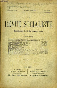 LA REVUE SOCIALISTE TOME 15 N° 88 - Une Nouvelle Utopie. M. C.La Réglementation du Travail Minier en Belgique, suite etfin. Louis BertrandLa Réforme ...