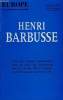 EUROPE REVUE MENSUELLE NUMERO SPECIAL - COLLOQUE BARBUSSE (18-19 mai 1973)Georges COGNIOT:Je l’ai connu personnellement...Pierre PARAF:Il aurait eu ...
