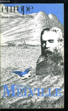 EUROPE REVUE MENSUELLE N° 744 - Herman Melville - D'ou viens-tu Melville ? par Bernard Terramorsi, Exotisme et utopie par Roger Bozzetto, Est-ce un ...