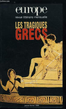 EUROPE REVUE MENSUELLE N° 837-838 - Les tragiques grecs - L'inquiétante modernité de la tragédie grecque par Bernard Mezzardi, Le dionysiaque et le ...