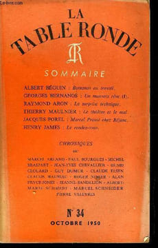 LA TABLE RONDE N° 34 - ALBERT BÉGUIN : Bernanos au travail. GEORGES BERNANOS : Un mauvais rêve (I). RAYMOND ARON : La surprise technique. THIERRY ...