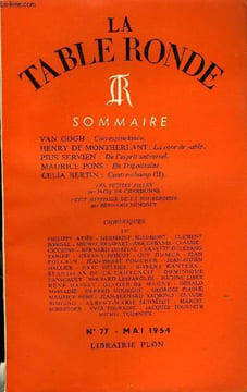 LA TABLE RONDE N° 77 - VAN GOGH : Correspondance.HENRY DE MONTHERLANT : La rose de sable. PIUS SERVIEN : De Vesprit universel. MAURICE PONS : En ...