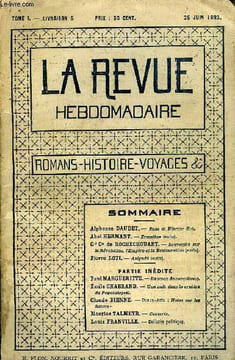 LA REVUE HEBDOMADAIRE TOME 1 N°5 - Alphonse DAUDET. — Rose et Ninette (fin).Abel HERMANT. — Ermeliae (suite).Gal Cte de ROCHECHOUART. — Souvenirs sur ...