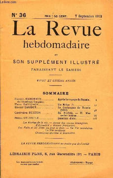 LA REVUE HEBDOMADAIRE ET SON SUPPLEMENT ILLUSTRE L'INSTANTANE TOME IX N°36 - Gabriel HANOTAUX de l'Académie française. Après le voyage de Russie.Henri ...