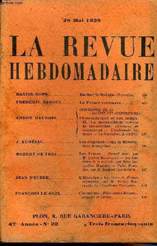 LA REVUE HEBDOMADAIRE TOME V N°22 - DANIEL-ROPSL. Eucher le Rebelle (Nouvelle)...FRÉDÉRIC BARBEY. La France retrouvée. CONFÉRENCE DE LA « SOCIÉTÉ DES ...