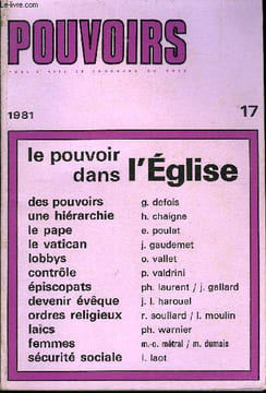 POUVOIRS N° 17 - Le pouvoir dans l’EgliseGérard Defois. — La répartition des pouvoirs dans l’Eglise.Hervé Chaigne. — Pouvoir ecclésiastique ou pouvoir ...