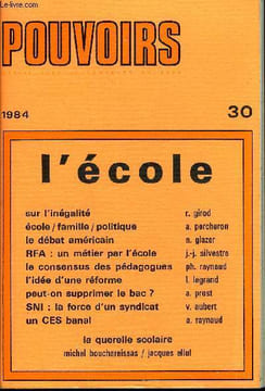 POUVOIRS N° 30 - L’écoleRoger Girod. — L’inégalité des chances : quelques aspects de l’évolution des théories.Annick Percheron. — L’école en porte à ...