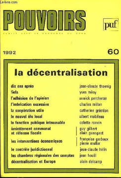 POUVOIRS N° 60 - La décentralisation Jean-Claude Thoenig. — La décentralisation dix ans après . . .Yves MéNY. — La République des fiefs .Annick ...
