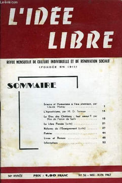 L'IDEE LIBRE 56e ANNEE N°36 - Science et Humanisme à l'ère atomique, parClaude Matray. L'Agnosticisme, par M. G. Tanesse Le Dieu des Chrétiens : tout ...