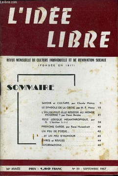 L'IDEE LIBRE 56E ANNEE N°39 - SAVOIR et CULTURE, par Claude MatrayLE SYMBOLE DE LA CROIX, par H.-F. MarcyL'ÉGLISE PEUT-ELLE RÉSISTER AU MONDE MODERNE ...