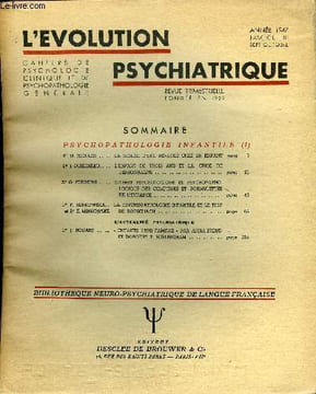 L'EVOLUTION PSYCHIATRIQUE FASCICULE III - PSYCHOPATHOLOGIE INFANTILE (I). Pr M. BLEULER . LA GENESE D’UNE NEVROSE CHEZ UN ENFANT. Dr J. DUBLINEAU. ...