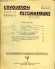 L'EVOLUTION PSYCHIATRIQUE FASCICULE IV - G. AMADO. RECHERCHE D'UNE COMPREHENSION GLOBALE DE LA PSYCHOTHERAPIE..E. KRAPF.. PHYSIOGENESE ET PSYCHOGENESE ...