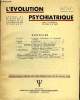 L'EVOLUTION PSYCHIATRIQUE FASCICULE I - H. HECAEN. DOMINANCE HEMISPHERIQUE ET PREFERENCE MANUELLE. H. MAUREL . LE MONOLOGUE ..L. CHERTOK. GRANDEUR ...