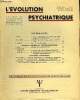 L'EVOLUTION PSYCHIATRIQUE FASCICULE I - A. GREEN.. LE ROLE : CONTRIBUTION A L'ETUDE DES MECANISMES D'IDENTIFICATION. Q. LE GUEN . A PROPOS DE GOYA : ...
