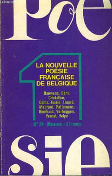 POESIE 1 N° 27 - LA NOUVELLE POÉSIE FRANÇAISE DE BELGIQUE. DIRE autre chose que le langage, par André MIGUEL. Poèmes de : Claude BAUWENS, Umberto ...