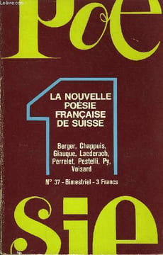 POESIE 1 N° 37 - LA NOUVELLE POÉSIE FRANÇAISE DE SUISSE. Editorial : du bon usage de Poésie 1. En Suisse, par Francis PICABIA. Notes sur un empire des ...