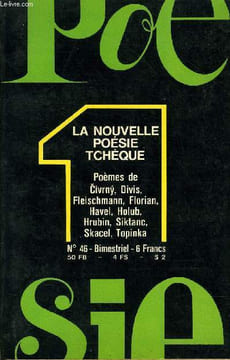 POESIE 1 N° 46 - LA NOUVELLE POÉSIE TCHÈQUE. Editorial : Une lettre parmi d’autres. Un air des hauteurs, par Edmond HUMEAU. Poèmes de :Lumir CIVRNŸ, ...