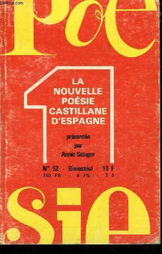 POESIE 1 N° 52 - LA NOUVELLE POÉSIE CASTILLANE D’ESPAGNE. Choix et traductions d’Annie SALAGER. Du réalisme au modernisme malgré les terrorismes ...