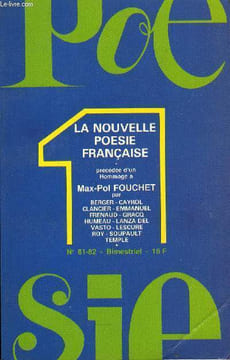 POESIE 1 N° 81-82 - HOMMAGE A MAX-POL FOUCHET. Editorial. Yves BERGER Adieu, Max-Pol. Jean CAYROL In mémoriam Max-Pol. Georges-Emmanuel CLANCIER ...