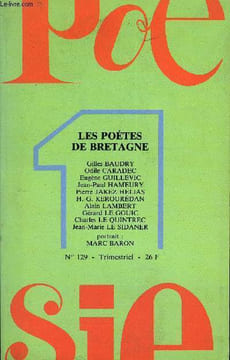 POESIE 1 N° 129 - POÈTES DE BRETAGNEBretagne sans limites, par Marc BARON...Poèmes de :Gilles BAUDRY .Odile CARADEC. Eugène GUILLEVIC.Jean-Paul ...
