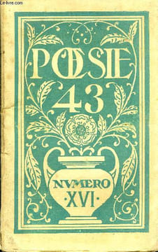 POESIE 43 N° 16 - Pierre Jean JOUVE : Un tableau de Courbet. Jean MARCENAC... Quatre poèmes. Noël DEVAULX.. La pressoir mystique. Luc BERIMONT.. Le ...