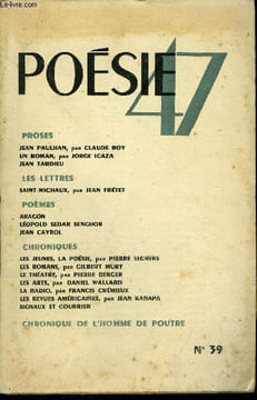 POESIE 47 N° 39 - ARAGON : Huit poèmes sans le repos du Dimanche. Claude ROY.. Descriptions critiques. (Jean PAULHAN). Léopold Sédar SENGHOR . Trois ...
