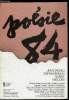 POESIE 84 N° 1 - Éditorial.Pierre Seghers. I.Hommages. Jean Tardieu. Stephan Hermlin. NorgeII.Rencontres/Lectures. Richard Rognet. Patrice Delbourg. ...
