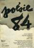 POESIE 84 N° 1 - Éditorial.Pierre Seghers. I.Hommages. Jean Tardieu. Stephan Hermlin. NorgeII.Rencontres/Lectures. Richard Rognet. Patrice Delbourg. ...