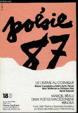 POESIE 87 N° 18 - Autour du centenaire de Cendrars et de Sain John Perse par Pierre Dubrunquez, Blaise Cendrars : un poème inédit, Blaise Cendrars et ...