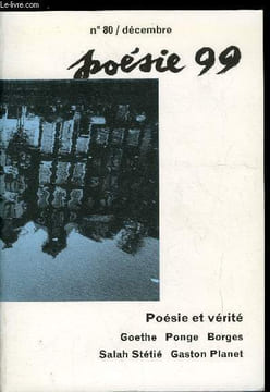 POESIE 99 N° 80 - Poésie et vérité - Goethe, le spleen de Venise - un Goethe baudelairien ? par Jean Lacoste, Goethe : epigrammes vénitiennes ...