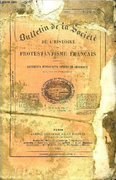 BULLETIN DE LA SOCIETE DE L'HISTOIRE DU PROTESTANTISME FRANCAIS N°8-9 - Les Mémoires de sir Samuel Romilly, fils de réfugiés.Rulhière et ses ...