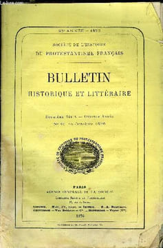 SOCIETE DE L'HISTOIRE DU PROTESTANTISME FRANCAIS - BULLETIN HISTORIQUE ET LITTERAIRE N°10 - Etudes historiques.Jean Macard. Un an de ministère à Paris ...