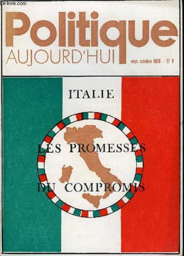 POLITIQUE AUJOURD'HUI N°9-10 - gilbert hercet : italie : les promesses du compromis ? ...la d. c. et le p. c. face à face. jean-claude mouret : après ...