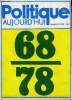 POLITIQUE AUJOURD'HUI N°5-6 - Philippe Robrieux. LE ROLE DE L'UNEF ET DE L'UEC. DANS LA PREHISTOIRE DE 68. Henri Weber. L'INTERVENTION DES ...
